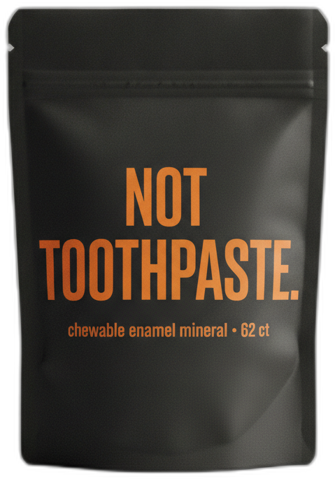 NOT TOOTHPASTE